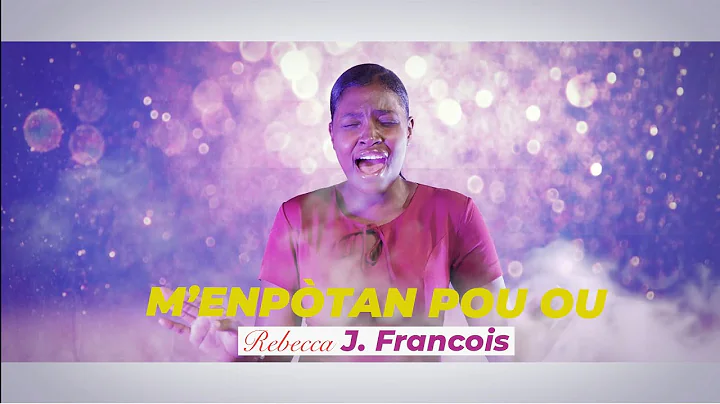 MENPTAN POU OU- Rebecca J. Franois (Official Video)