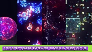 AFTER EFFECTS|ENERGY EXPERIMENT |TUTORIAL|BY NPS3D|YOUTUBE