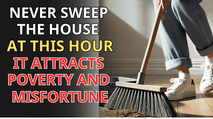 Never Sweep Your House at This Hour! It Repels Wealth and Brings Illness/Fengshui, Buddhist teaching