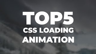 Top 5 CSS Loading Animation