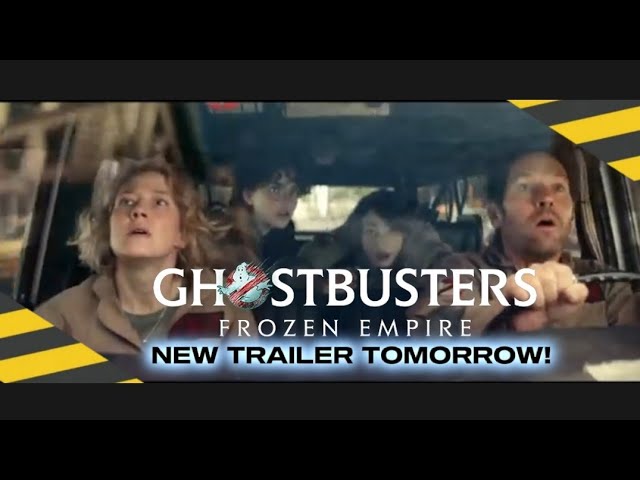 NEW:GHOSTBUSTERS FROZEN EMPIRE TRAILER  TOMMOROW!!!