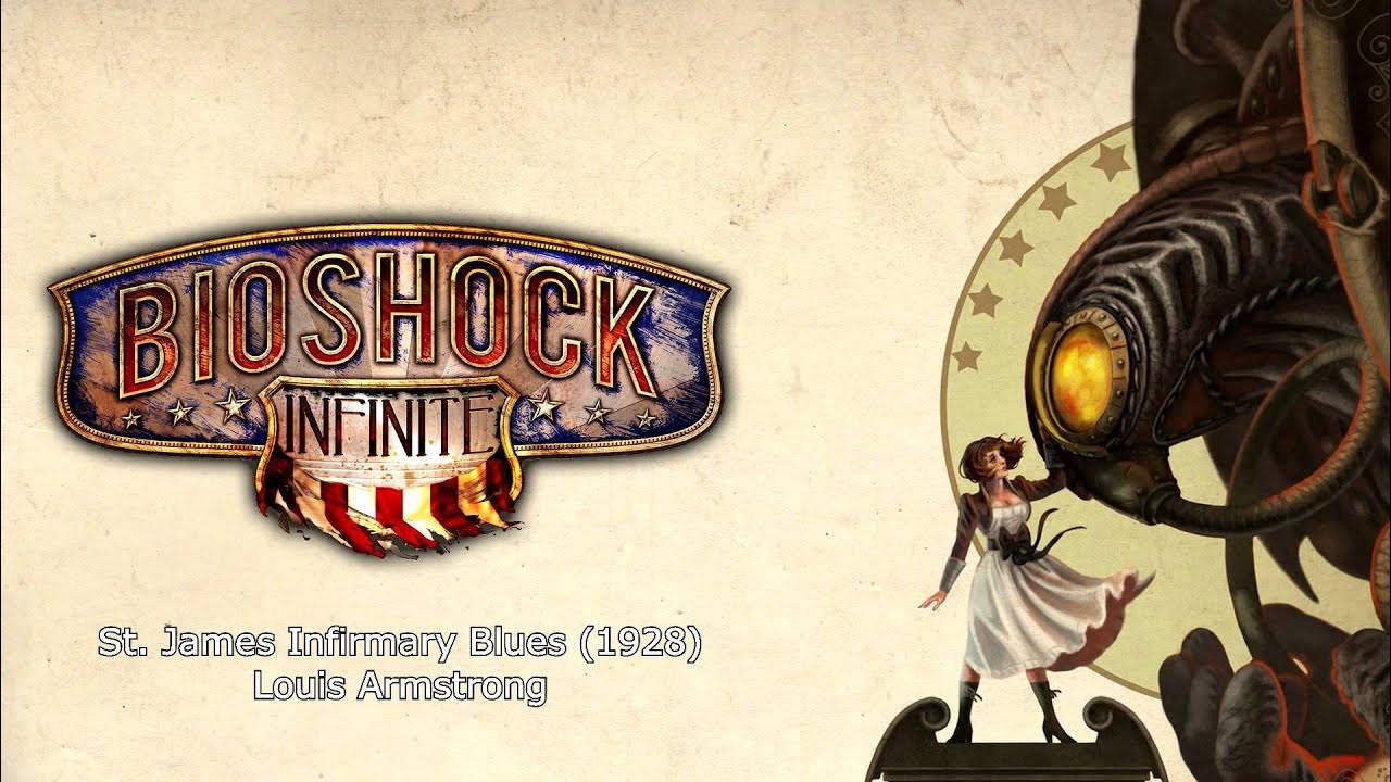 Bioshock Infinite Music - St. James Infirmary Blues (1928) by Louis Armstrong Bioshock Infinite Music - St. James Infirmary Blues (1928) by Louis Armstrong