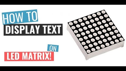 Display text on 8X8 led matrix with Arduino