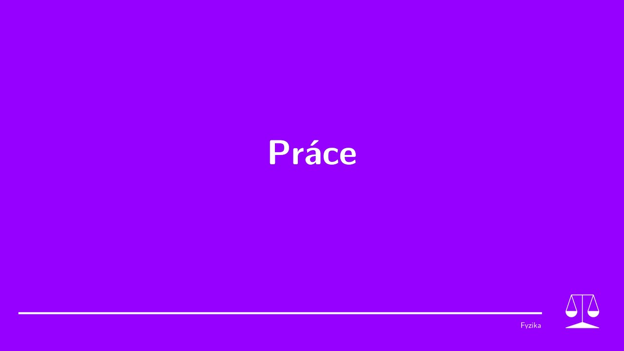 Práce, 8. ročník, Fyzika práce, výkonu a energie, Fyzika ZŠ