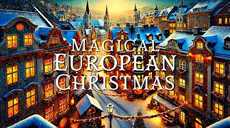 π Magical European Christmas π | 8Hrs of Beautiful Music and Incredible Images π Magical European Christmas π | 8Hrs of Beautiful Music and Incredible Images