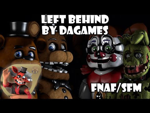 Left Behind By DaGames [FNAF][SONG][SFM] - Left Behind By DaGames [FNAF][SONG][SFM]