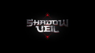 Shadow Veil Intro