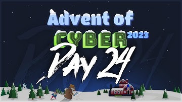 DAY 24 + JUDGMENT DAY TryHackMe Advent of Cyber 2023 (Quick Walkthrough)