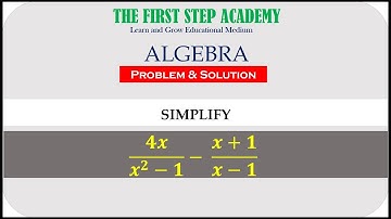 ALGEBRA : Simplify : 𝟒𝒙/(𝒙^𝟐−𝟏) -  (𝒙+𝟏)/(𝒙−𝟏)
