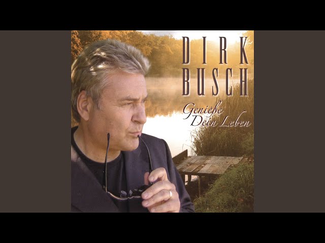 Dirk Busch - Geniesse Dein Leben