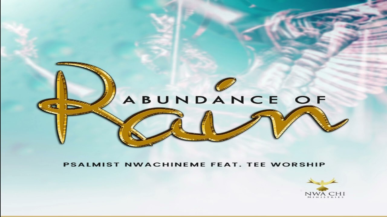 Abundance of Rain [Extended version] nwachineme feat TeeWorship YouTube