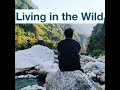Living alone in the Himalayan wilderness.