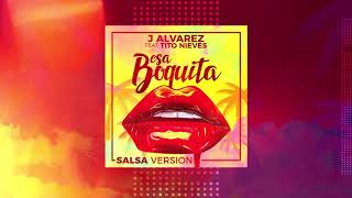 Смотреть клип J Alvarez, Tito Nieves - Esa Boquita