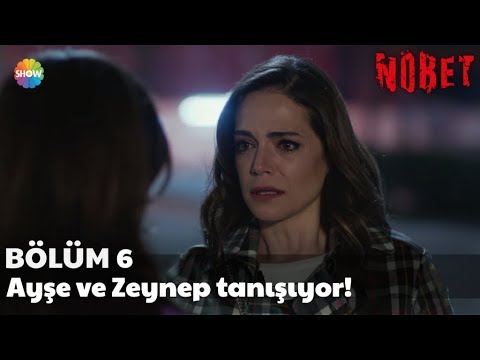 Nöbet 6. Bölüm | Ayşe ve Zeynep tanışıyor!