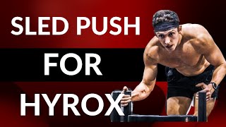 Sled Push for Hyrox  Form, pacing, and training tips