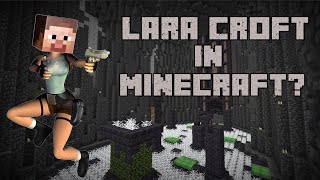 What If Lara Croft was in a Minecraft Map - Tomb Raider Finale