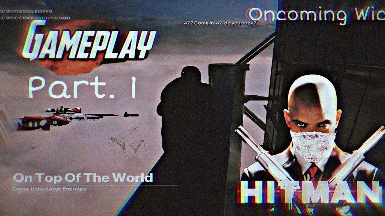 Hitman 3 On Top Of The World United Arab Emirates First Gameplay Full