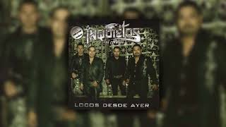 Los Inquietos del Norte - Locos Desde Ayer