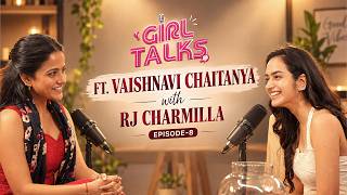 Girl Talks | Episode 8 | Vaishnavi Chaitanya | RJ Charmila | Girl Formula | Chai Bisket screenshot 4