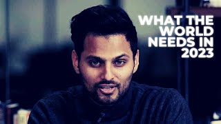 WHAT THE WORLD NEED IN 2023 -  JAY SHETTY - MOTIVATION SPEECH