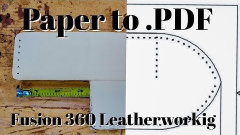Fusion 360 Leather Pattern Creation - Paper to .PDF