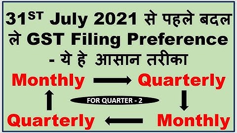 How to Change GST Return Filing Preference for Quarter - 2 (July to Sep 2021) | Step By Step Guide