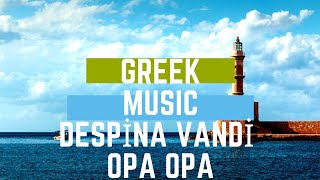 Greek Musıc - Despina Vandi - Opa Opa Resimi