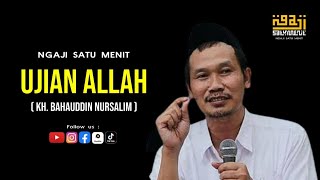 #storygusbaha30detik #ngajisatumenit Story wa Gus Baha terbaru ( UJIAN ALLAH ) - Ngaji Satu Menit