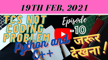 TCS NQT Question asked on 19th Feb, 2021 Ep.-10 in C++ , Python language check description Also