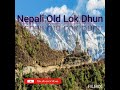 Nepali  lok dhun Nepali old lok dhun