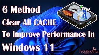 clear all cache in windows 11 to improve performance - 6 fix how to