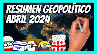 ✅ Resumen GEOPOLÍTICO de abril en 9 minutos | Israel VS Irán, Ecuador VS México, caos en Georgia y +