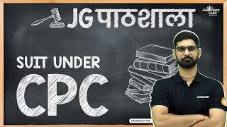 What is Suit in CPC? - Complete Explanation! | Code of Civil Procedure 1908 | JG Pathshala
