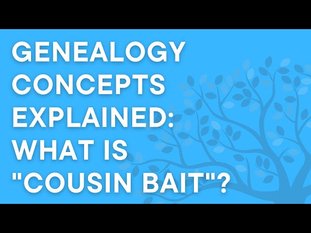 Genealogy concepts: What is cousin bait? (Real examples included