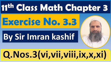 Chapter 3 || Exercise No. 3.3 || Q No. 3(vi,vii,viii,ix,x,xi) || F.Sc. Math  || 11Th Class Math, ICS