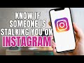 How To Know If Someone Is Stalking You On Instagram?