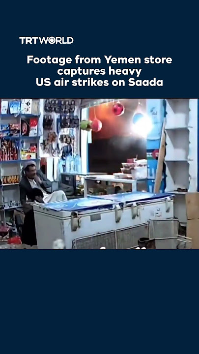 Footage from Yemen store captures heavy US air strikes on Saada