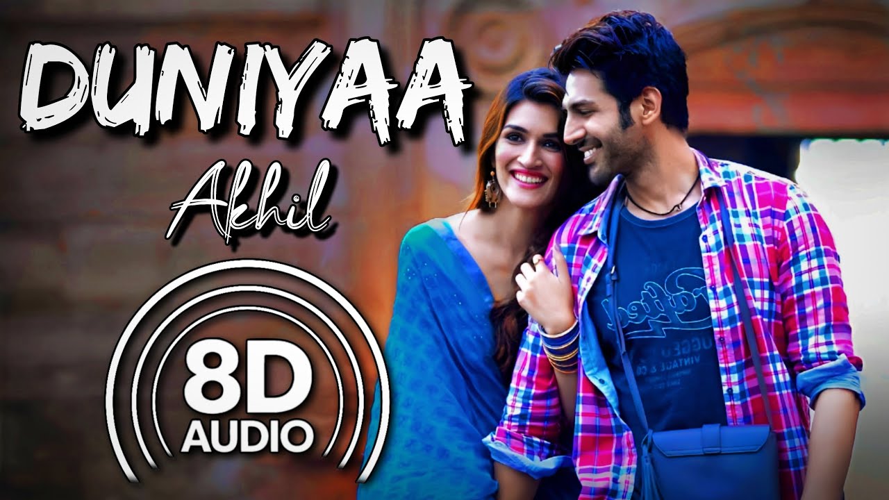 Duniyaa (8D Audio) | Luka Chuppi | (Akhil, Dhvani Bhanushali) | (Kartik A, Kriti S) | Kunaal V, Raja