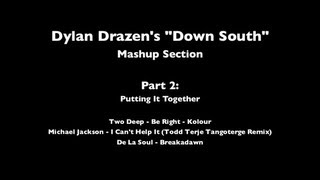 Dylan Drazen's Down South - Mashup Section - Part 2