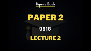 Paper 2 | Lecture 2 | A Level Computer Science | 9618