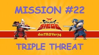 Samurai Siege Mission #22 Triple Threat (Unlock: Blacksmith)