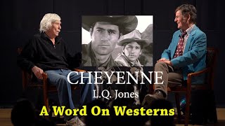 Celebrity L.Q. Jones (1927-2022) Tells Why He Left CHEYENNE! Plus recalls THE VIRGINIAN...and a dog. AWOW Net Worth