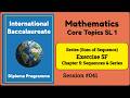041 | IB Math SL | Sequences and Series | Series and Sigma Notation | Exercise 5F