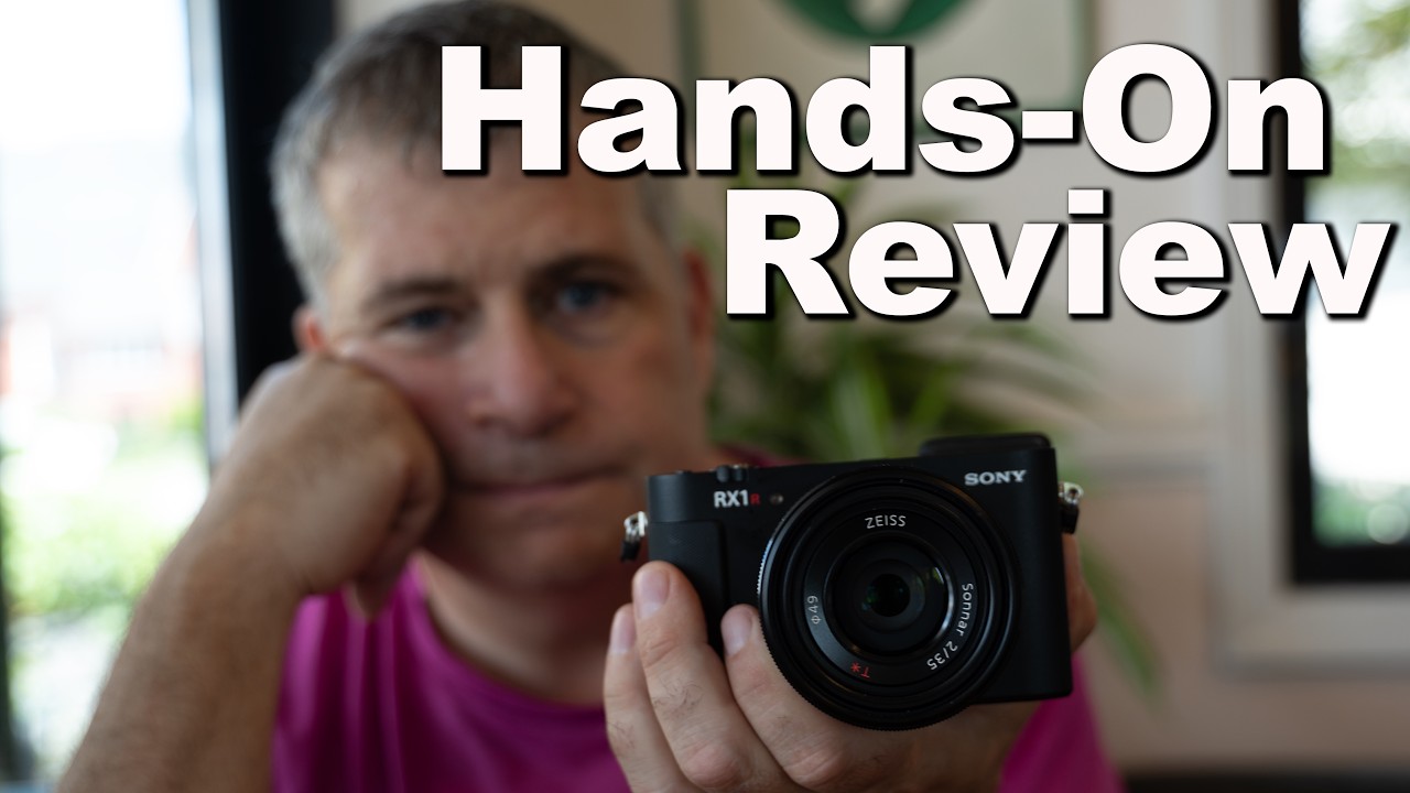 Sony RX1R III: Is Hands-On Any Better?