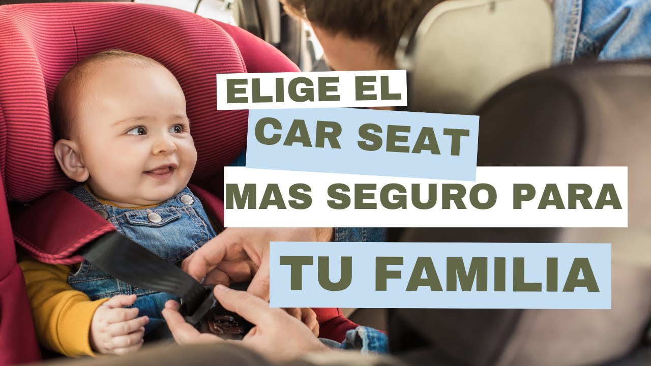 Cómo elegir la silla de autos correcta - Descubre los mejores artículos que  te ayudarán a cuidar a tus hijos