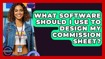 What Software Should I Use To Design My Commission Sheet? - Conventions Network