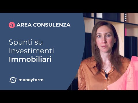 Conviene investire nell'immobiliare? - Moneyfarm