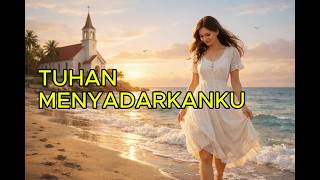 Tuhan Menyadarkanku 💚✝ by ChristianSong_125