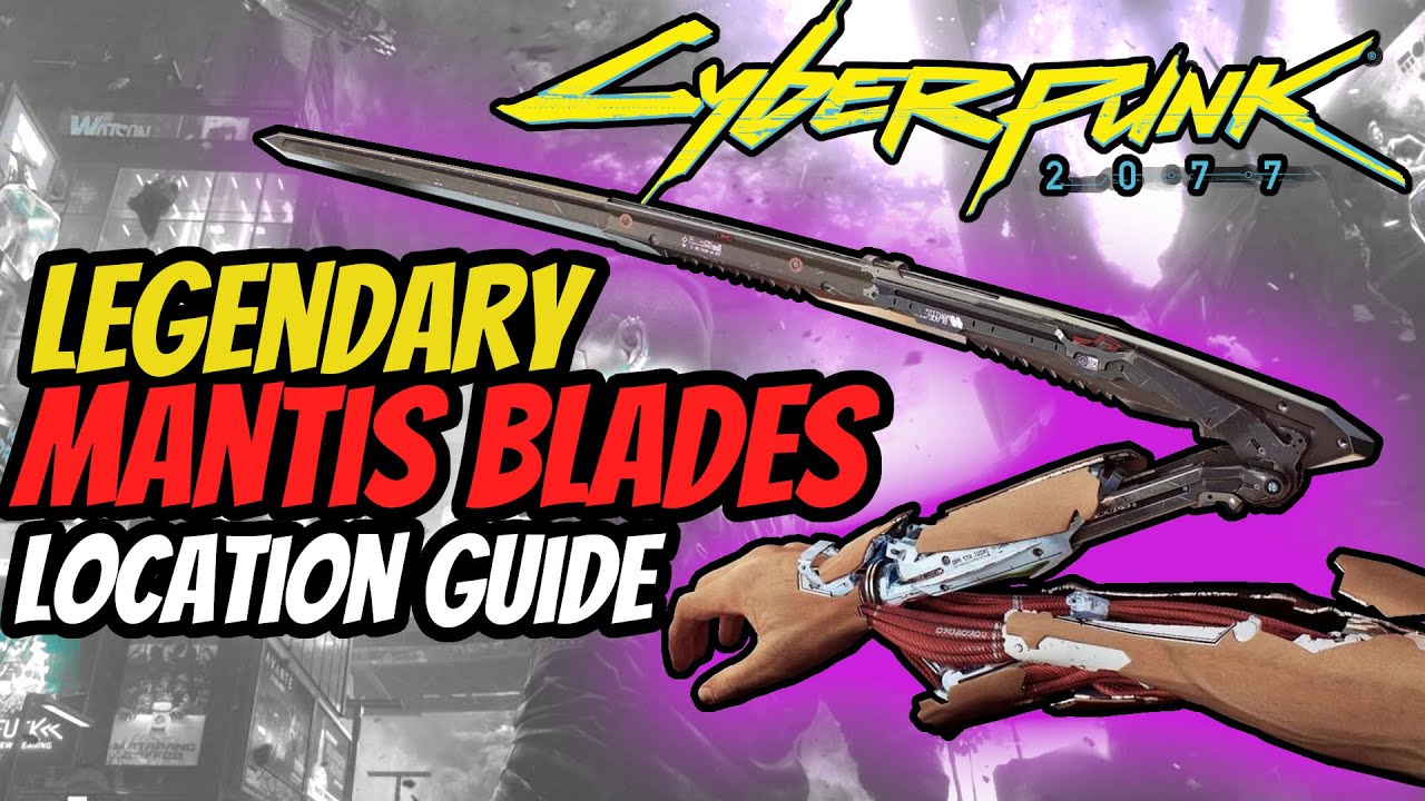 Cyberpunk 2077 Legendary Mantis Blades [Best Mantis Blades easy] YouTube
