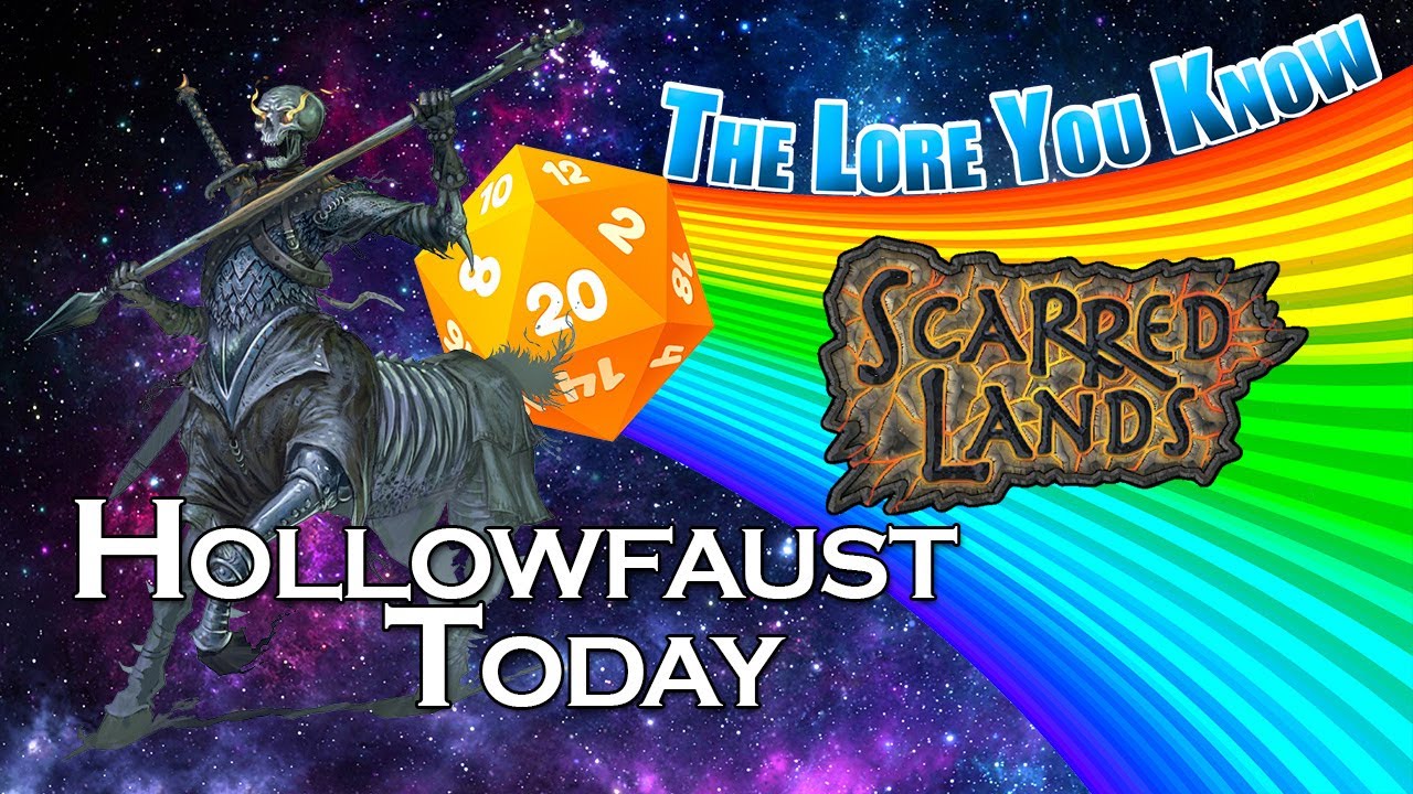 The Lore You Know, Scarred Lands: Hollowfaust Today